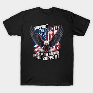 Support the Country You Live In American Flag Patriotic T-Shirt